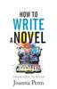 Книга How To Write a Novel : From Idea To Book