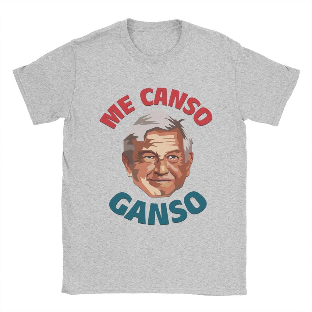 Fashion Mexico AMLO Me Canso Goose T-Shirts Men Women 100% Cotton Andres Manuel Lopez Obrador Tee Shirt Party Clothes