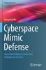 The Cyberspace Mimic Defense : Generalized Robust Control and Endogenous Security Book