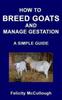Книга How To Breed Goats And Manage Gestation A Simple Guide : 9