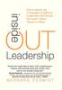 Книга Inside-Out Leadership : How To Master the 4 Principles of Effective Leadership and Become a Leader Others Choose To Follow