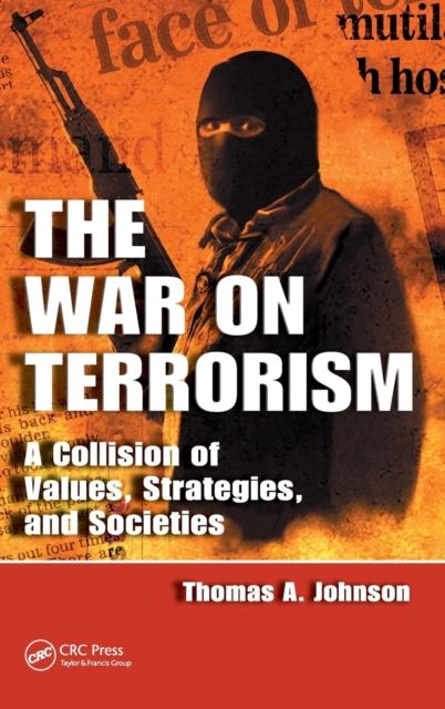 Книга The War On Terrorism : A Collision of Values, Strategies, and Societies