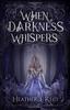 Книга When Darkness Whispers : 1