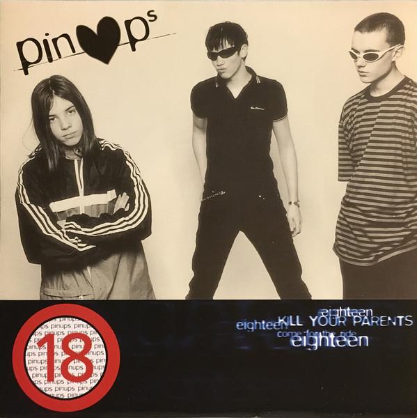 7-дюймовая пластинка PINUPS - Eighteen / Kill Your Parents PINUP001 Pinup Records 1997 UK Rock Б/у