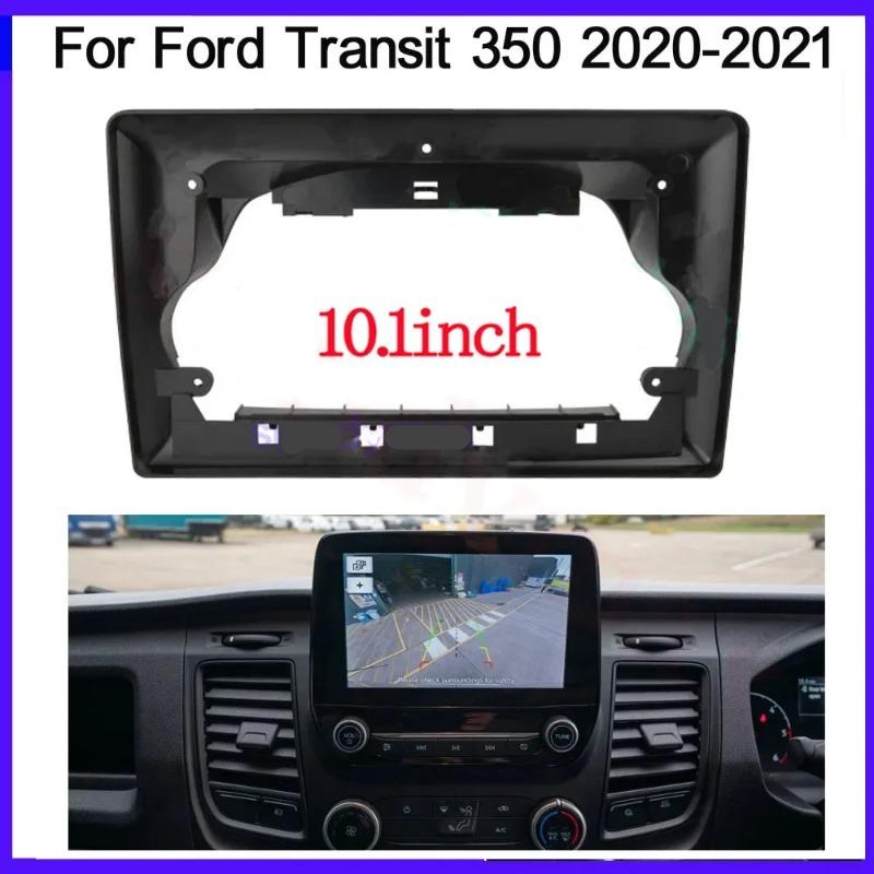 10.1" Car Radio Fascias for Ford Transit 350 2020 2021 Dashboard Frame Installation DVD Gps Mp5 Player