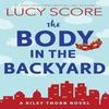 The Body In the Backyard by Lucy Score Paperback Book 9781464249129