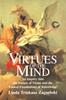 Книга Virtues of the Mind : An Inquiry Into the Nature of Virtue and the Ethical Foundations of Knowledge