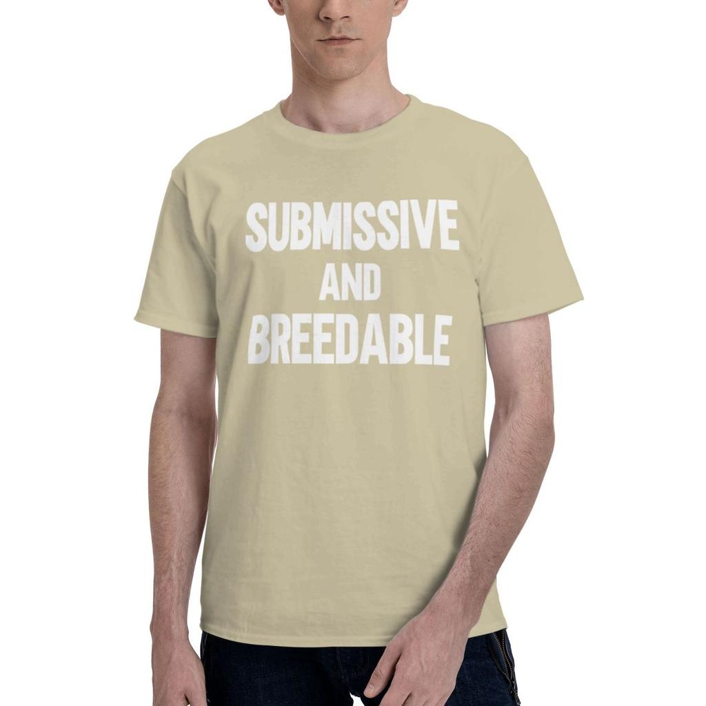 Submissive And Breedable 100 Cotton Casual Breathable Confortable Top Funny Mens TShirts Graphic Tee