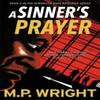 A Sinners Prayer by M.P. Wright Paperback Book 9781785303975