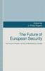 The The Future of European Security : The Pursuit of Peace In an Era of Revolutionary Change Book