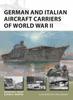 Книга German and Italian Aircraft Carriers of World War II