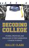 Книга Decoding College : Stories, Strategies, and Struggles of First-Generation College Students