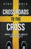 Книга Crossroads To the Cross : When the Divine Meets Your Reality