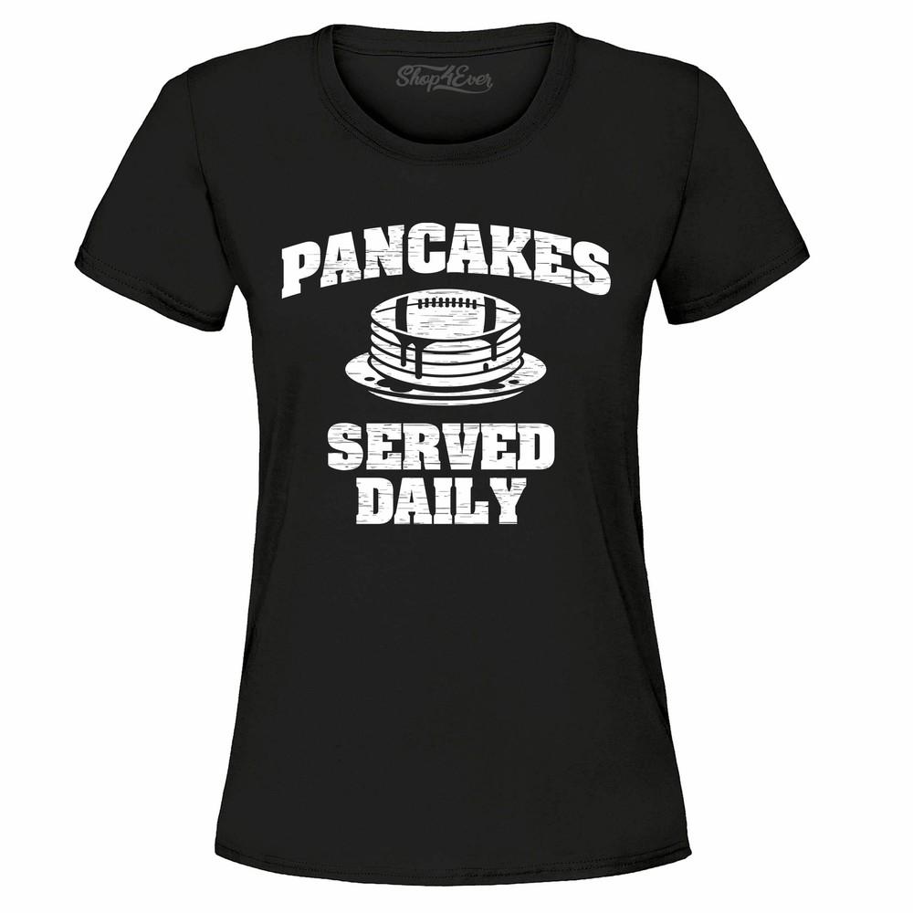 Distressed Pancakes Served Daily Women's T-Shirt Pancakes Shirts