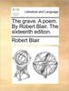 Книга The Grave. a Poem. by Robert Blair. the Sixteenth Edition.