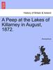 Книга A Peep At the Lakes of Killarney In August, 1872.