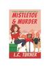 Книга Mistletoe & Murder : A Presley Thurman Cozy Mystery Book 4 : 4