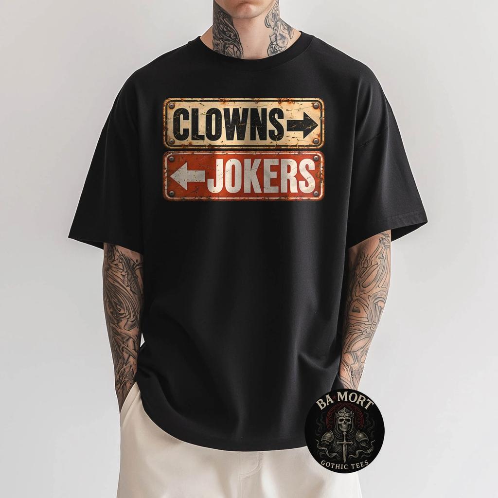 Clowns And Jokers Funny Sarcastic Quote T-Shirt
