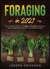 Книга Foraging In 2021 The Ultimate Guide To Foraging And Preparing Edible Wild Plant by Joseph Erickson - Hardback
