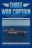Книга Three War Captain : Naval Warfare On, Under and Over the Sea