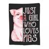 Just A Girl Who Loves Pigs  Blankets Fleece Sofa Throw Blanket Multi-function for Couch Bedding Office Throws Bedspread Quilt