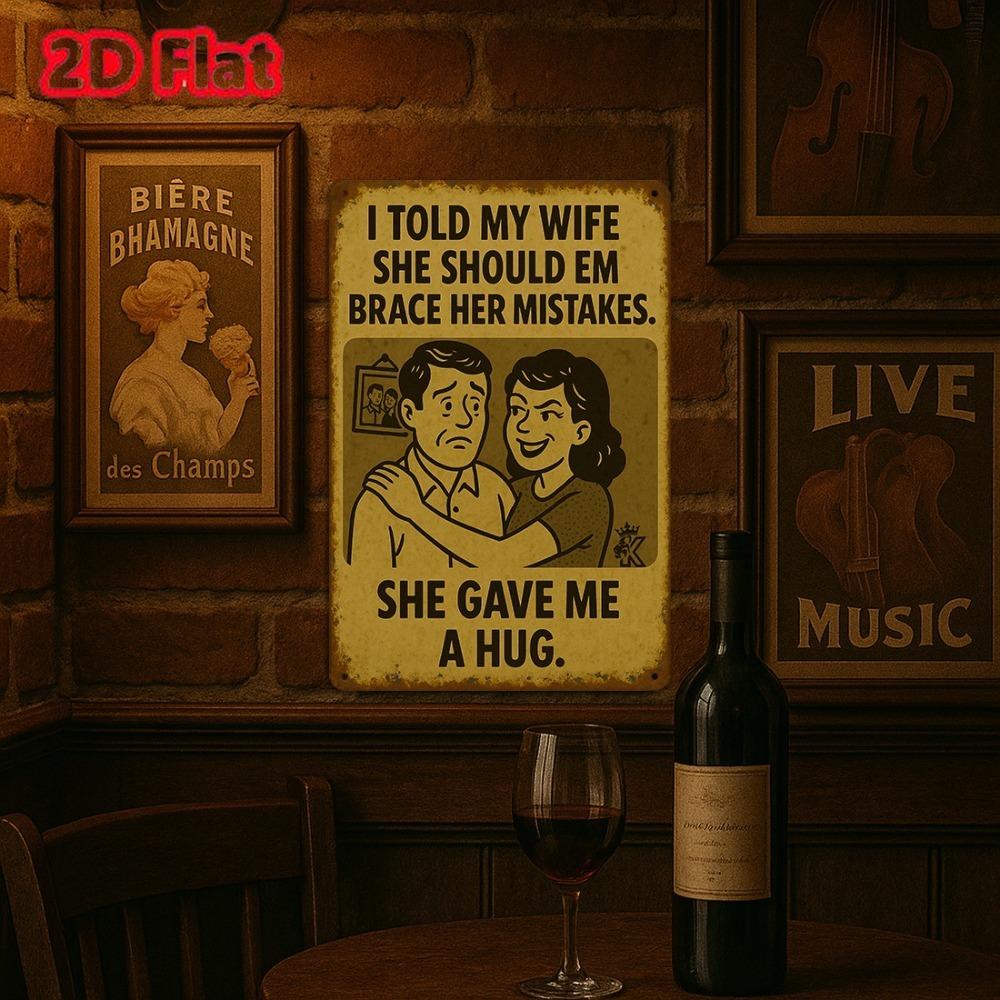 2D Funny Vintage Metal Wall Sculpture 8x12"|"I Told My Wife...",Aluminum,Retro,Halloween&Christmas Gift,Home/Office Decor