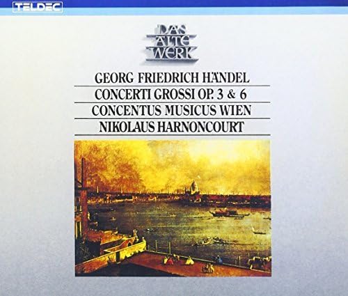 Гендель: Кончерти Гросси соч. 3 и 6