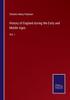 Книга History of England During the Early and Middle Ages : Vol. I.