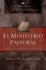 Книга El Ministerio Pastoral : Como Pastorear Biblicamente