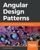 Книга Angular Design Patterns : Implement the Gang of Four Patterns In Your Apps with Angular