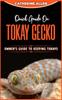 Книга Quick Guide On TOKAY GECKO : Owner's Guide To Keeping Tokays