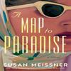 A Map To Paradise by Susan Meissner Hardback Book 9780593332863