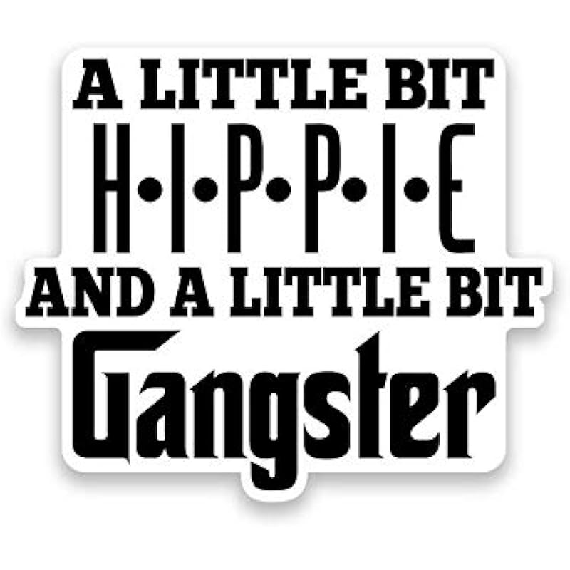 A Little Bit Hippie and A Little Bit Gangster Vinyl Decal Sticker - Car Truck Van SUV Window Wall Cup Laptop - One 3 Inch Decal - MKS1194