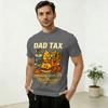 Dad Tax Making Sure Not Toxic Funny TShirts for Unisex Leisure Cotton Tees Crew Neck Short Sleeve T Shirts Present Clothes