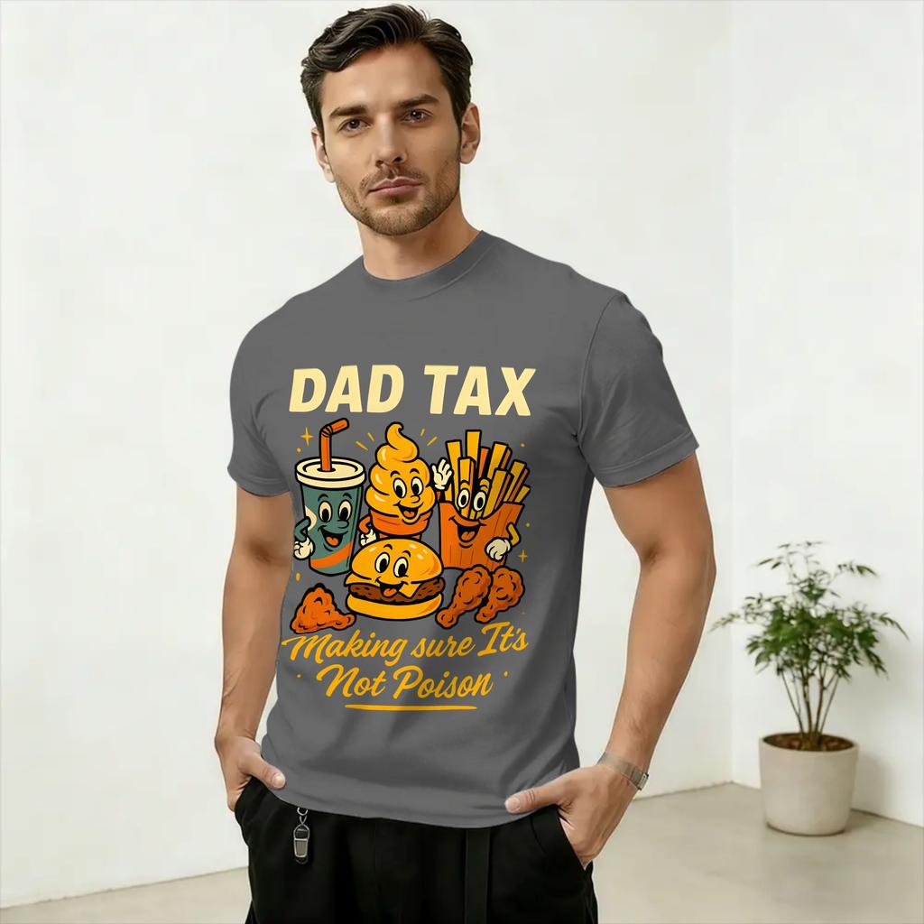 Dad Tax Making Sure Not Toxic Funny TShirts for Unisex Leisure Cotton Tees Crew Neck Short Sleeve T Shirts Present Clothes