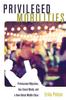 Книга Privileged Mobilities : Professional Migration, Geo-Social Media, and a New Global Middle Class : 34