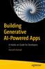 The Building Generative AI-Powered Apps : A Hands-on Guide for Developers Book