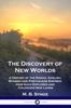 Книга The Discovery of New Worlds : A History of the Roman, English, Spanish and Portuguese Empires How Each Explored and Colonized New Lands