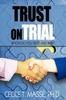 The Trust On Trial : Who Do You Trust and Why? Book