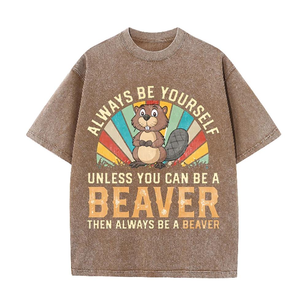 2026 Always Be Yourself Unless You Can Be A Beaver Vintage Retro Sunburst Graphic Beige Washed T Shirt Funny Wildlife Casual Ove