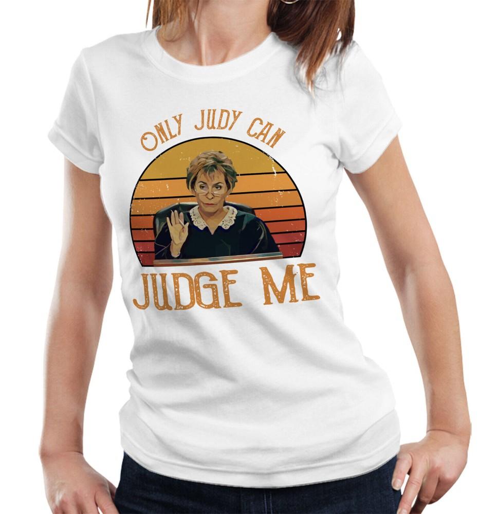 Judge Judy Tshirt Only Judy Can Judge Me Ladies Tee Funny Humour Retro Vintage