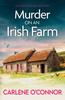 The Murder On an Irish Farm : An Addictive Cosy Crime Novel Full of Twists Book