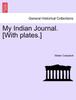 Книга My Indian Journal. [With Plates.]