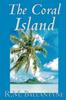 Книга The Coral Island by R.M. Ballantyne, Fiction, Literary, Action & Adventure