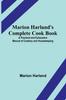 Книга Marion Harland's Complete Cook Book; A Practical and Exhaustive Manual of Cookery and Housekeeping
