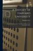 Книга A History of Harvard University : From Its Foundation, In the Year 1636, To the Period of the American Revolution