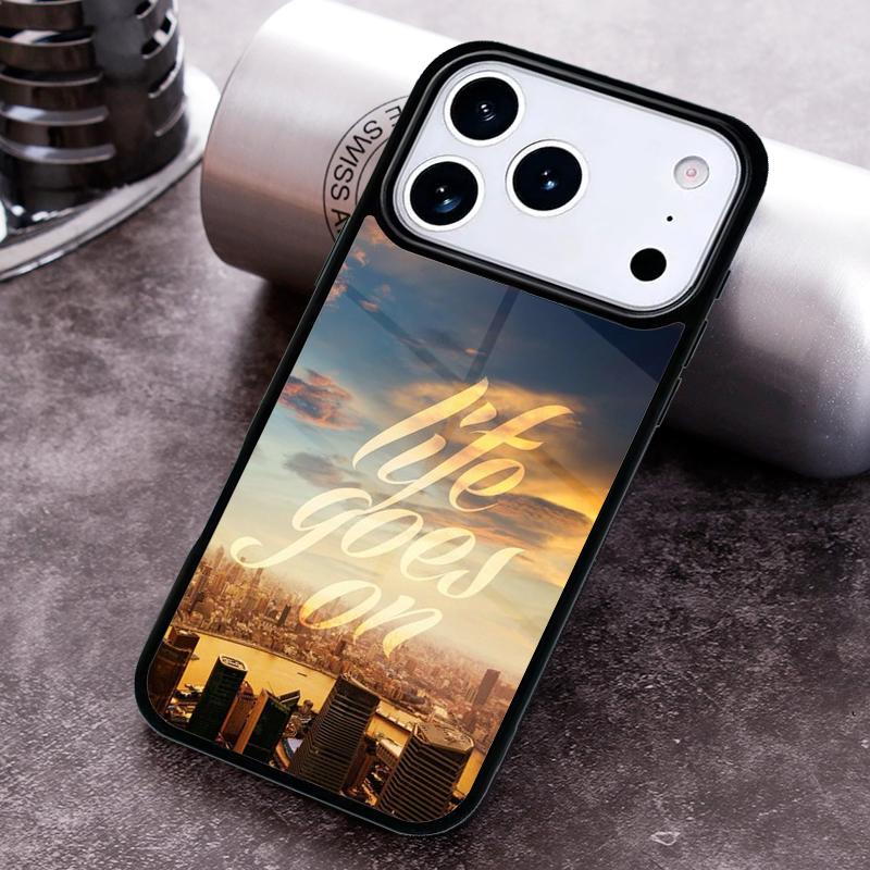 Life Goes On Phone Case for iPhone 17 16 15 Pro Max Air 14 13 12 11 Plus Shockproof Capa Cover