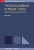 The The Continuing Quest for Missile Defense : When Lofty Goals Confront Reality Book