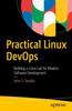 Книга Practical Linux DevOps : Building a Linux Lab for Modern Software Development