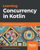 Книга Learning Concurrency In Kotlin : Build Highly Efficient and Robust Applications